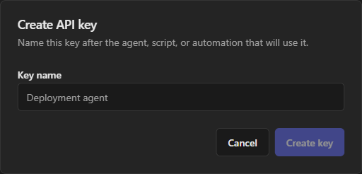 Create API key dialog with a Key name field using Deployment agent as the example name