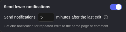 Send fewer notifications enabled, with a five-minute wait after the last edit